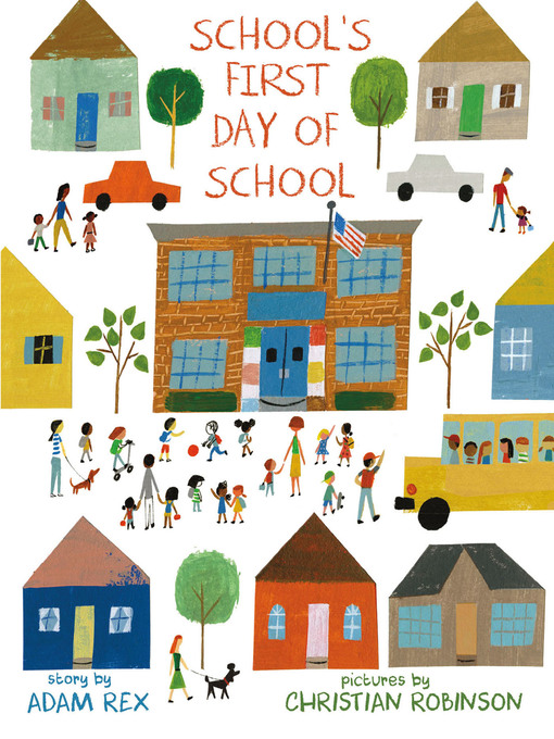 Détails du titre pour School's First Day of School par Adam Rex - Disponible